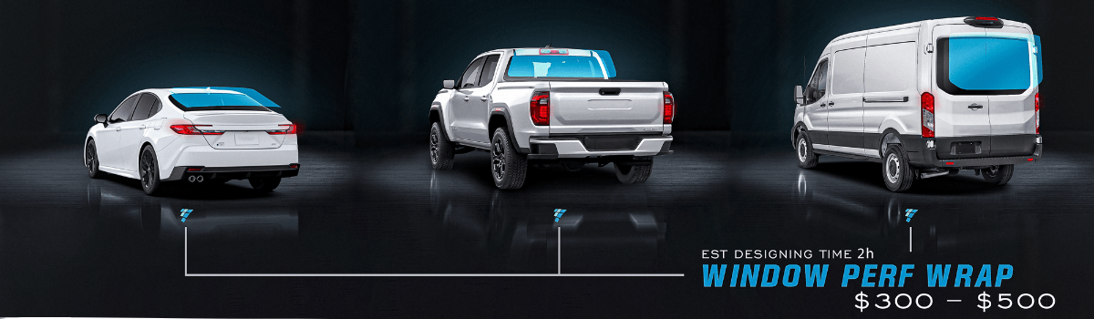 Window perf wrap pricing: $300 to $500, estimated design time 2 hours